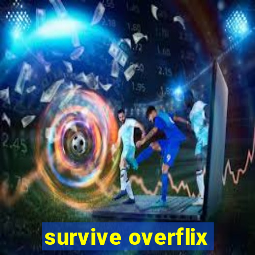 survive overflix